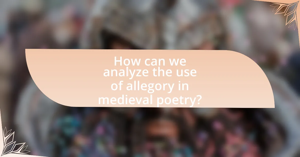 How can we analyze the use of allegory in medieval poetry?