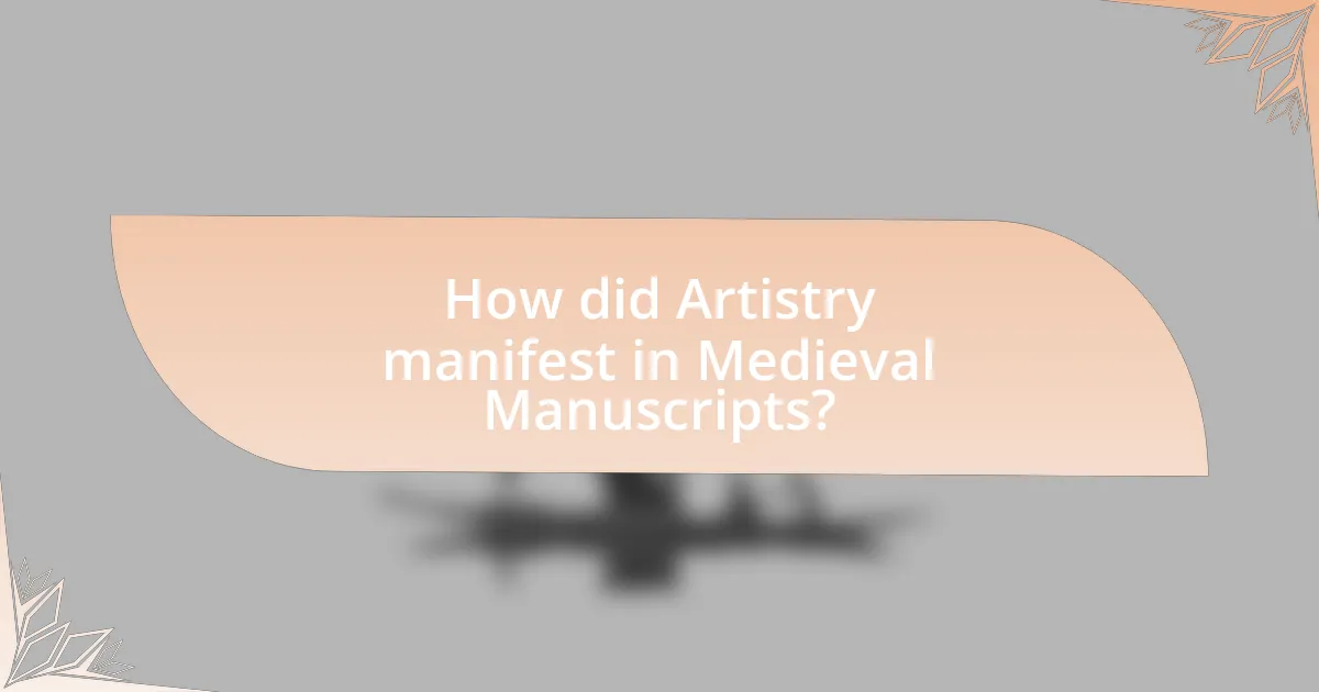 How did Artistry manifest in Medieval Manuscripts?
