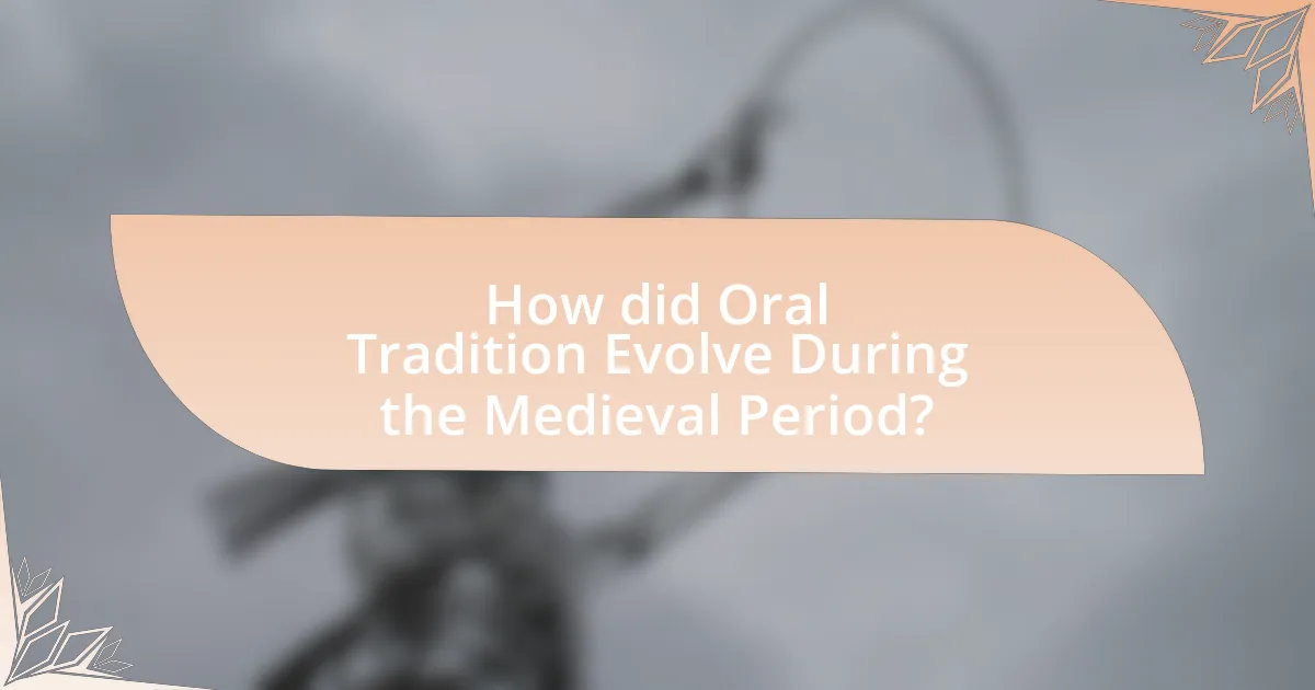 How did Oral Tradition Evolve During the Medieval Period?