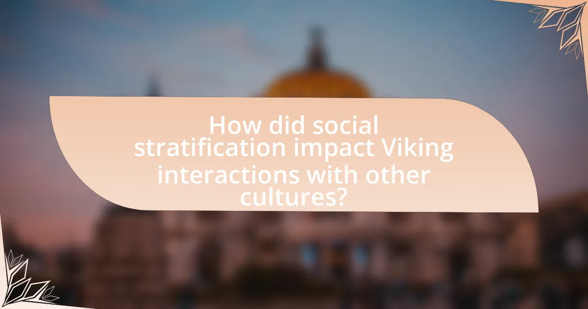 How did social stratification impact Viking interactions with other cultures?