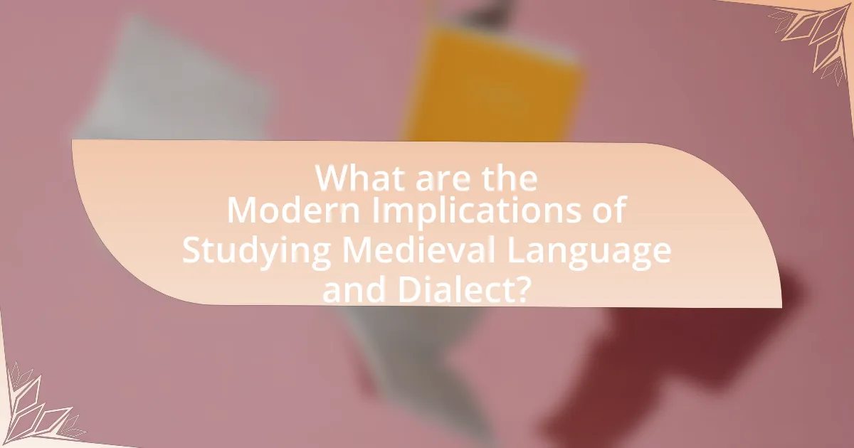 What are the Modern Implications of Studying Medieval Language and Dialect?