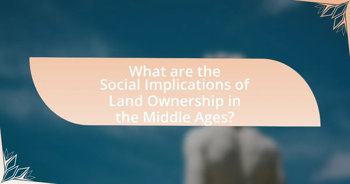 What are the Social Implications of Land Ownership in the Middle Ages?