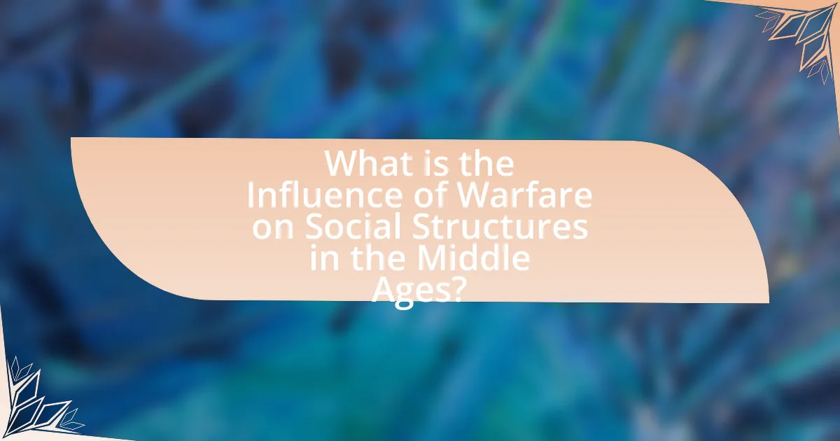 What is the Influence of Warfare on Social Structures in the Middle Ages?