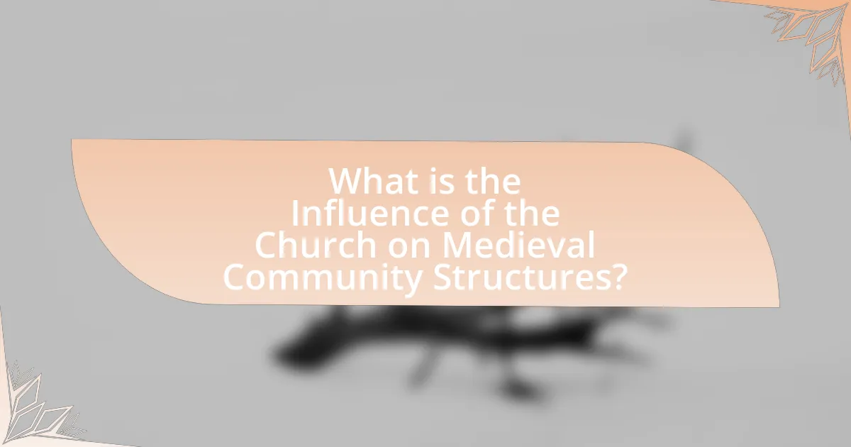 What is the Influence of the Church on Medieval Community Structures?