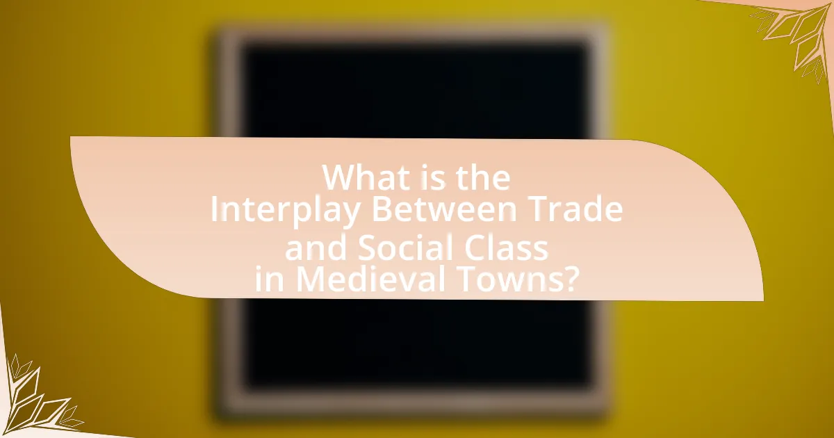 What is the Interplay Between Trade and Social Class in Medieval Towns?