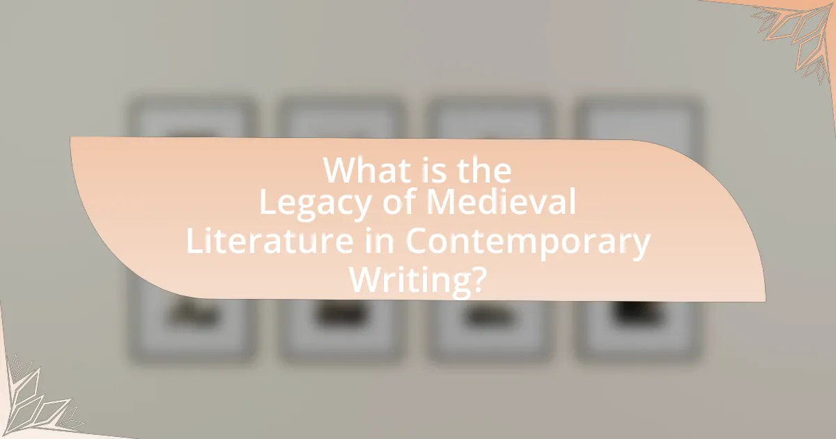 What is the Legacy of Medieval Literature in Contemporary Writing?