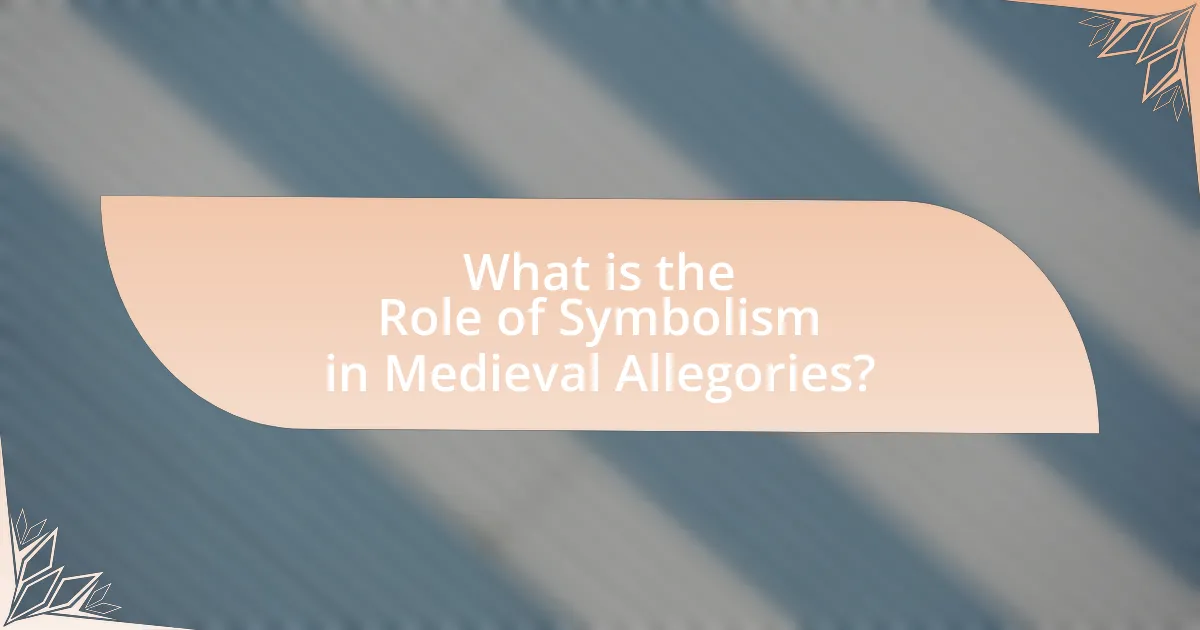 What is the Role of Symbolism in Medieval Allegories?